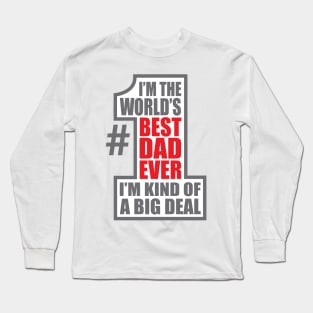 World's Number One Dad Big Deal Father Father's Day Long Sleeve T-Shirt